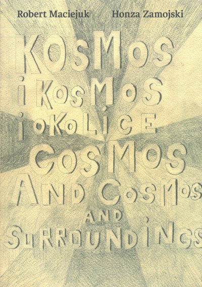 Grafika produktu: Robert Maciejuk, Honza Zamojski. Cosmos and cosmos and surroundings