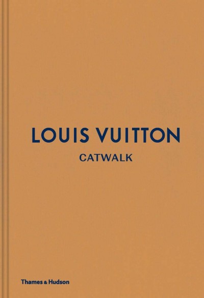 Grafika produktu: Louis Vuitton Catwalk : The Complete Fashion Collections