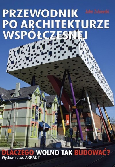 Grafika produktu: Przewodnik po architekturze współczesnej. Dlaczego wolno tak budować?