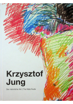 Grafika produktu: Krzysztof Jung: Der männliche Akt / The Male Nude