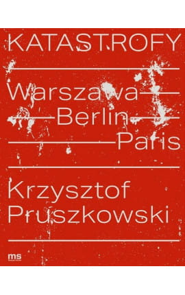 Grafika produktu: KATASTROFY. Warszawa – Berlin – Paris