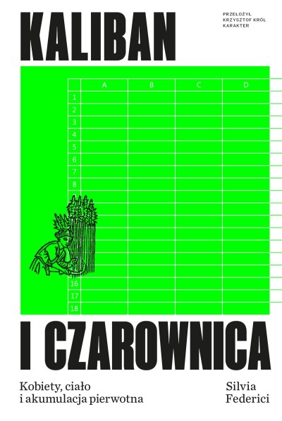 Grafika produktu: Kaliban i czarownica. Kobiety, ciało i akumulacja pierwotna