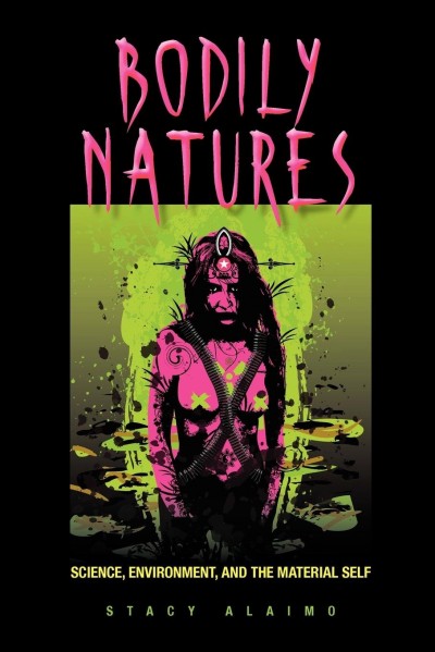 Grafika produktu: Bodily Natures: Science, Environment, and the Material Self