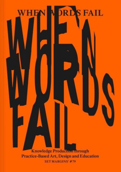 Grafika produktu: When Words Fail - On Practice-Based Art, Design and Education
