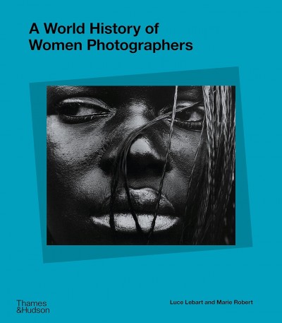 Grafika produktu: A World History of Women Photographers
