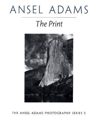 Grafika produktu: The Print. The Ansel Adams Photography Series 3