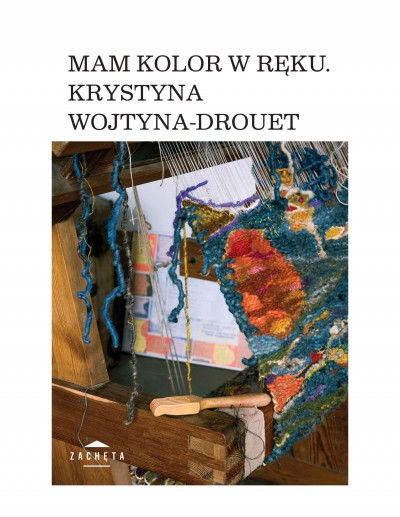 Grafika produktu: Zapowiedź: Mam kolor w ręku. Krystyna Wojtyna-Drouet