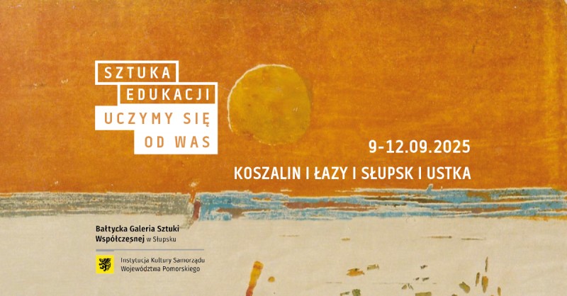 Sztuka Edukacji. Uczymy się od was. Koszalin | Łazy | Słupsk | Ustka