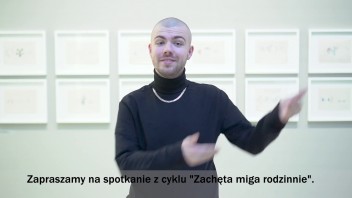 Grafika wydarzenia: Zachęta miga rodzinnie! na wystawie Anny Belli Geiger