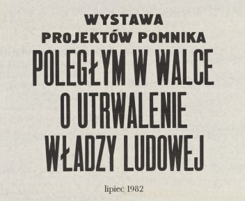 Grafika do wystawy Wystawa projektów pomnika "Poległym w walce o utrwalenie władzy ludowej"                                                                                                                                                                                       