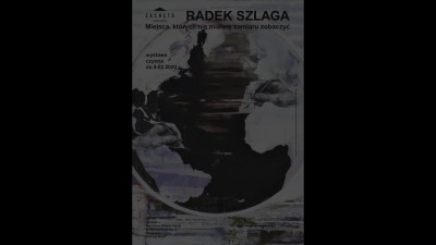 Grafika obiektu: Radek Szlaga. Places I had no intention of seeing