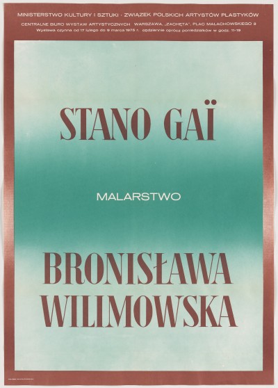 Biało-zielone tło, kolory przechodzą jeden w drugi. Na tym napis: Stano Gaï Malarstwo Bronisława Wilimowska